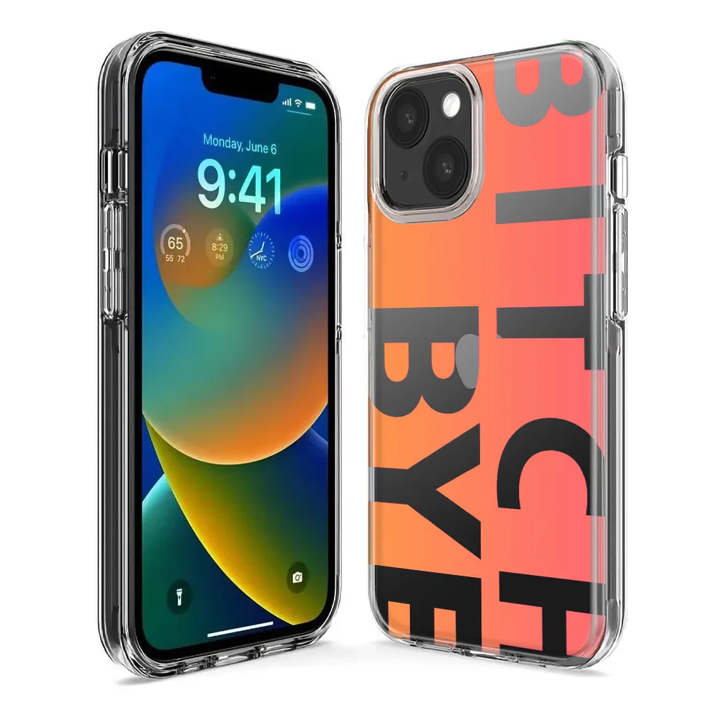 For Apple iPhone 15 Pro Max Peach Orange Clear Funny Text Quote Bitch Bye Design Hybrid Protective Phone Case Cover